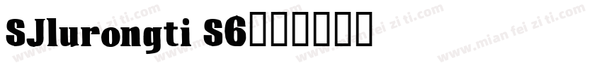SJlurongti S6字体转换